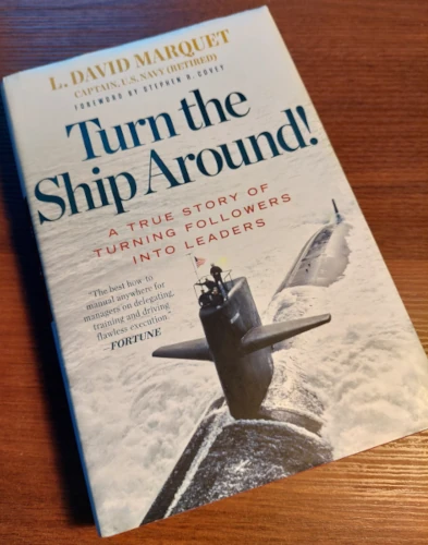 Turn the Ship Around!: A True Story of Turning Followers into Leaders book cover